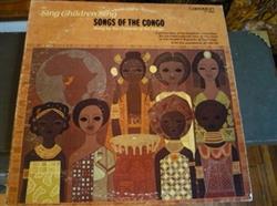 Download Various - Sing Children Sing Songs Of The Congo Sung By Children Of The Congo