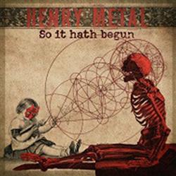 Download Henry Metal - So It Hath Begun