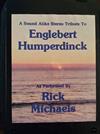 ascolta in linea Rick Michaels - A Tribute To Engelbert Humperdinck