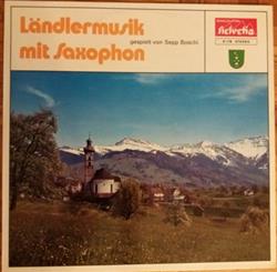 Download Sepp Boschi - Ländlermusik Mit Saxophon