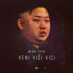 Download Meant To Be - Veni Vidi Vinci