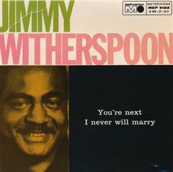 Download Jimmy Witherspoon - Your Next I Will Never Marry