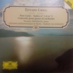 Download Edvard Grieg Herbert von Karajan, Orchestre Philharmonique De Berlin, Krystian Zimerman - Peer Gynt Suites Nº 1 Et Nº 2 Concerto Pour Piano Et Orchestre