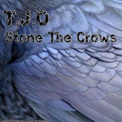 Download TJO - Stone The Crows