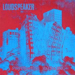 Download Loudspeaker - Psychotic Machine