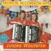 lyssna på nätet Zusjes Wouterse - Tropical Accordeon Hits