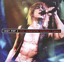 Download Iggy Pop - The Complete Channel Tapes