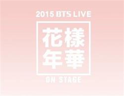 Download BTS - 2015 Live The Most Beautiful Moment In Life On Stage