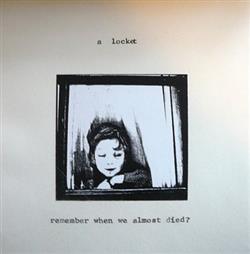 Download A Locket - Remember When We Almost Died