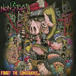 Download NonStop! - Forget The Consequence