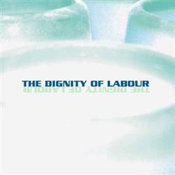 Download The Dignity Of Labour - The Dignity Of Labour