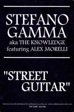 Download Stefano Gamma Aka The Knowledge Featuring Alex Morelli - Street Guitar