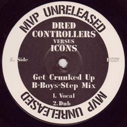 Download Dred Controllers Versus Icons Anderson - Get Crunked Up Heard It All B4