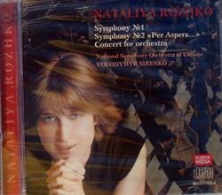 Download Nataliya Rozhko, National Symphony Orchestra Of Ukraine, Volodymyr Sirenko - Symphony 1 Symphony 2 Per Aspera Concert For Orchestra