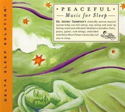 Download Dr Jeffrey Thompson - Peaceful Music For Sleep