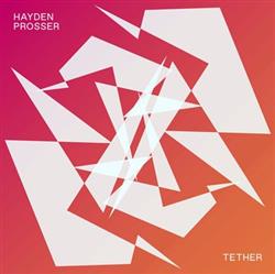 Download Hayden Prosser - Tether