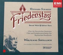 Download Richard Strauss Bernd Weikl, Sabine Hass, SymphonieOrchester Des Bayerischen Rundfunks, Wolfgang Sawallisch - Friedenstag