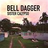 descargar álbum Sister Calypso - Bell Dagger