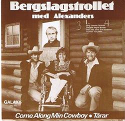 Download Bergslagstrollet Med Alexanders - Come Along Min Cowboy