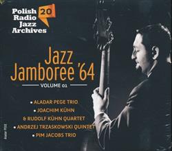 Download Aladar Pege Trio, Joachim Kühn & Rudolf Kühn Quartet, Andrzej Trzaskowski Quintet, Pim Jacobs Trio - Jazz Jamboree 64 Volume 01