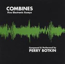 Download Perry Botkin - Combines Five Electronic Essays