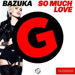 Download Bazuka - So Much Love