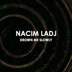 Download Nacim Ladj - Drown Me Slowly