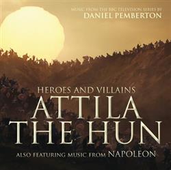 Download Daniel Pemberton - Heroes And Villains Attila The Hun Napoleon Music From The BBC Television Series