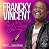 Francky Vincent - Vas Y Francky CEst Bon Nouvelle Génération