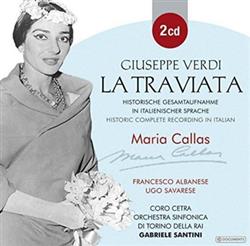 Download Maria Callas, Francesco Albanese, Ugo Savarese, Coro Cetra, Orchestra Sinfonica Di Torino Della RAI, Gabriele Santini - La Traviata