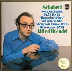 Download Schubert, Alfred Brendel - Sonata In A Minor Op 42 D845 Hungarian Melody In B Minor D817 Allegretto In C Minor D915 11 Écossaises D781