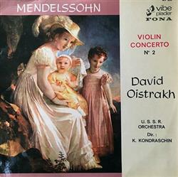 Download Mendelssohn David Oistrakh USSR Orchestra Dir K Kondraschin - Violin Concerto N2