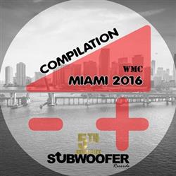 Download Various - Subwoofer Records Presents WMC Miami 2016 5 Years Anniversary