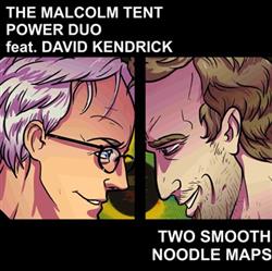 Download The Malcolm Tent Power Duo - Two Smooth Noodle Maps