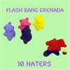 escuchar en línea Flash Bang Grenada - 10 Haters