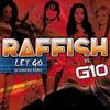 Album herunterladen Raffish Vs Gio - Let Go DJ Chuckie Remix