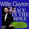 écouter en ligne Willie Clayton - Ace In The Hole