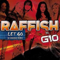 Download Raffish Vs Gio - Let Go DJ Chuckie Remix