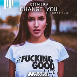 Download CIIMERA Feat Jonny Rose - Change You