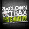 lataa albumi Clowny - This Is What I Do