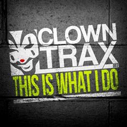 Download Clowny - This Is What I Do