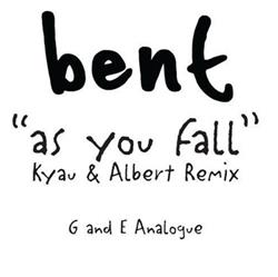 Download Bent - As You Fall Kyau Albert Remix