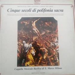 Download Giovanni Vianini, Coro Cappella Musicale Di S Marco Milano - Cinque Secoli Di Polifonia Sacra