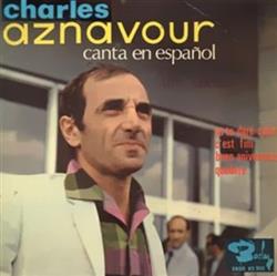 Download Charles Aznavour - Canta En Español Yo Te Daré Calor Cest Fini Buen Aniversario Quédate