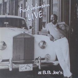 Download Fred Johnson - Live At B B Joes