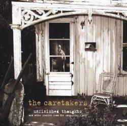 Download The Caretakers - Unfinished Thoughts And Other Stories From The Songwriters Den