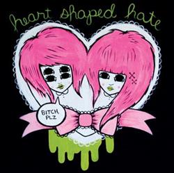 Download Heart Shaped Hate - Bitch Plz