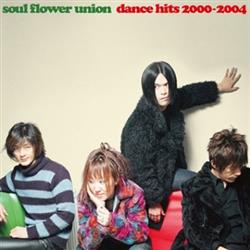 Download Soul Flower Union - Dance Hits 2000 2004