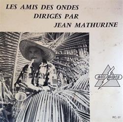 Download Les Amis Des Ondes - Les Amis Des Ondes Dirigés Par Jean Mathurine