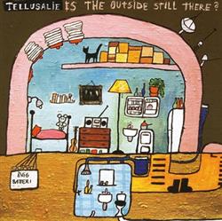 Download Tellusalie - Is The Outside Still There